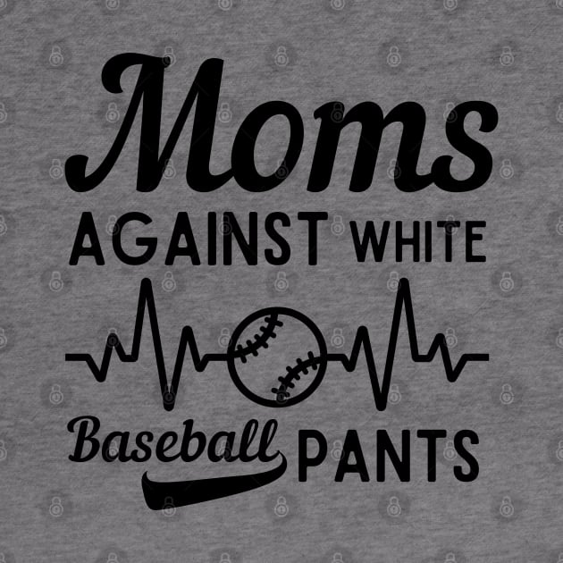 Moms Against White Baseball Pants by Magnificent Butterfly